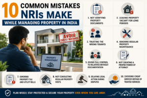 common mistakes nri make while managing property