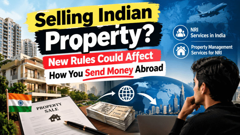 Selling Indian Property? New Rules Could Affect How You Send Money Abroad