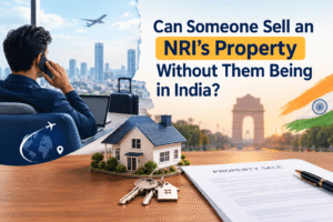 Can Someone Sell an NRI's Property Without Them Being in India?