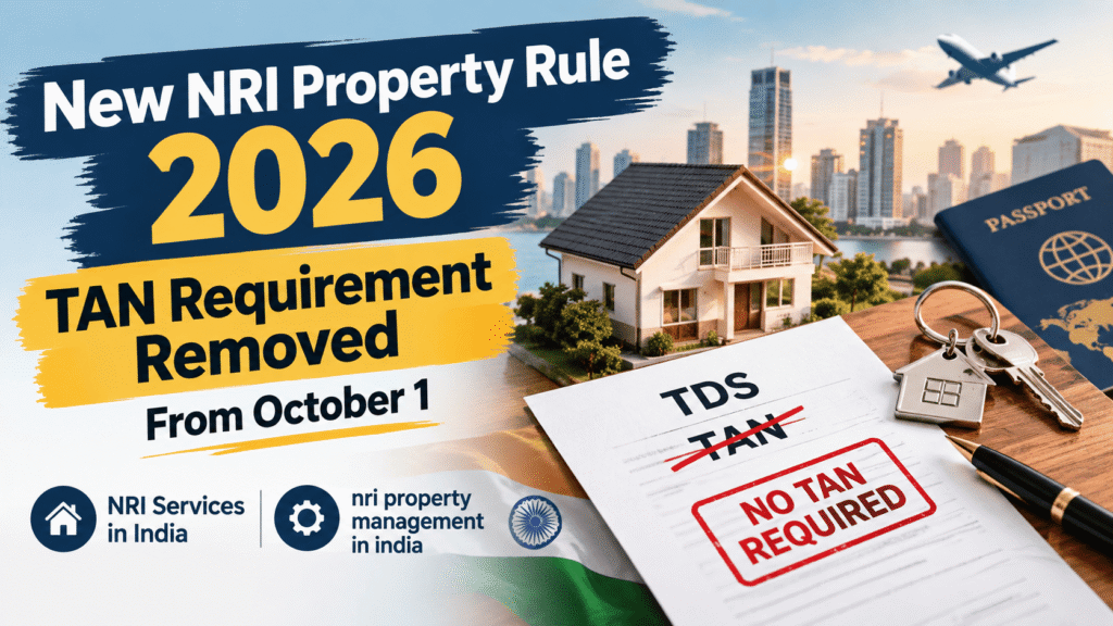 New NRI Property Rule 2026: TAN Requirement Removed From October 1