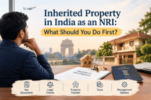 Inherited Property in India as an NRI: What Should You Do First?